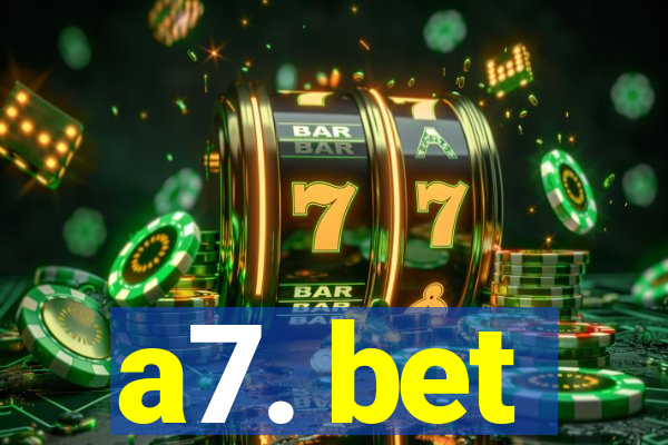 a7. bet